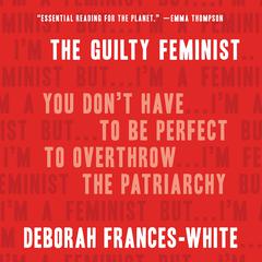 The Guilty Feminist by Deborah Frances-White audiobook