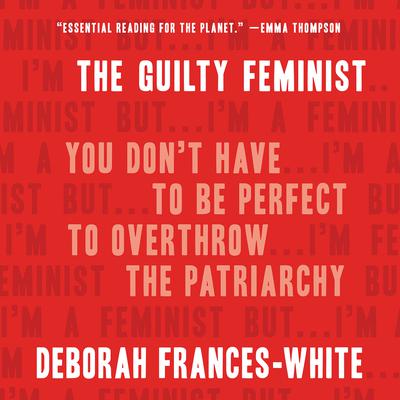 The Guilty Feminist by Deborah Frances-White audiobook