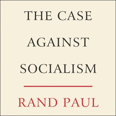 The Case Against Socialism by Rand Paul audiobook