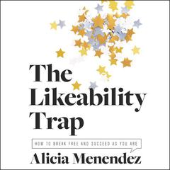 The Likeability Trap by Alicia Menendez audiobook