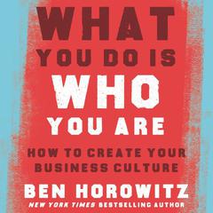 What You Do Is Who You Are by Ben Horowitz audiobook
