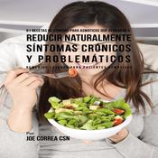 61 Recetas de Comidas Para Asmáticos Que Ayudarán a Reducir Naturalmente Síntomas Crónicos y Problemáticos by  Joe Correa CSN audiobook