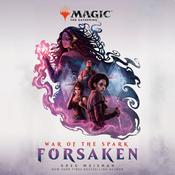 War of the Spark: Forsaken (Magic: The Gathering) by  Greg Weisman audiobook