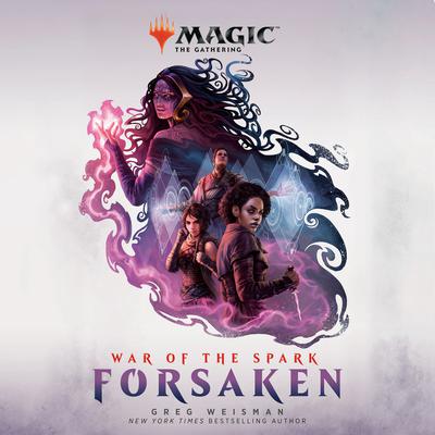 War of the Spark: Forsaken (Magic: The Gathering) by Greg Weisman audiobook
