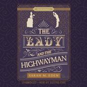 The Lady and the Highwayman by  Sarah M. Eden audiobook