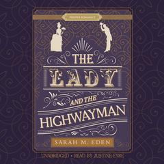 The Lady and the Highwayman by Sarah M. Eden audiobook