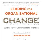 Leading for Organisational Change by  Jennifer Emery audiobook