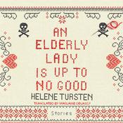 An Elderly Lady Is Up to No Good by  Helene Tursten audiobook