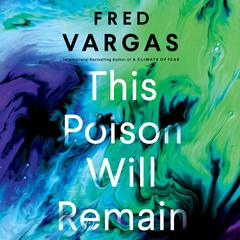 This Poison Will Remain by Fred Vargas audiobook