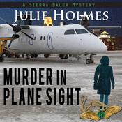 Murder in Plane Sight by  Julie Holmes audiobook