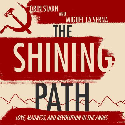 The Shining Path by Orin Starn audiobook