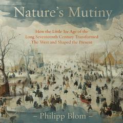 Nature's Mutiny by Philipp Blom audiobook