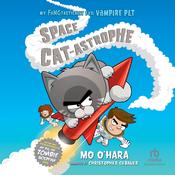 Space Cat-Astrophe by  Mo O'Hara audiobook