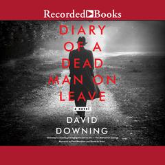 Diary of a Dead Man on Leave by David Downing audiobook