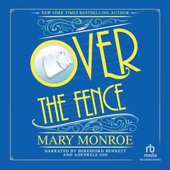 Over the Fence by Mary Monroe audiobook