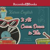 It All Comes Down to This by  Karen English audiobook