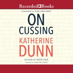 On Cussing by Katherine Dunn audiobook