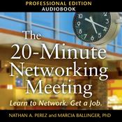 The 20-Minute Networking Meeting - Professional Edition by  Nathan A. Perez audiobook