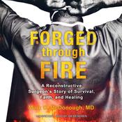 Forged through Fire by  Mark D. McDonough MD audiobook