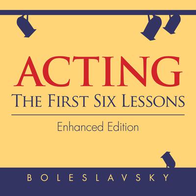 Acting: The First Six Lessons by Richard Boleslavsky audiobook