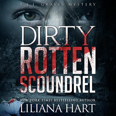 Dirty Rotten Scoundrel by Liliana Hart audiobook