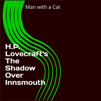 H.P. Lovecraft's The Shadow over Innsmouth by H. P. Lovecraft audiobook