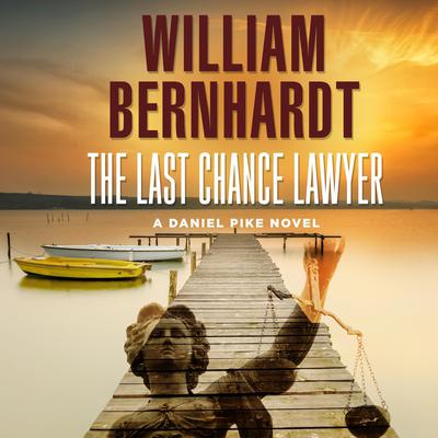 The Last Chance Lawyer by William Bernhardt audiobook