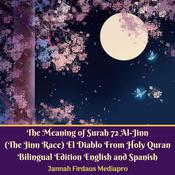 The Meaning of Surah 72 Al-Jinn (The Jinn Race) El Diablo From Holy Quran Bilingual Edition English and Spanish by  Jannah Firdaus Foundation audiobook