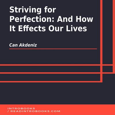 Striving for Perfection: And How It Effects Our Lives by Can Akdeniz audiobook
