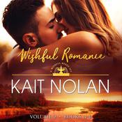 Wishful Romance: Volume 2 (Books 4-6) by  Kait Nolan audiobook