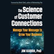 The Science of Customer Connections by  Jim Karrh PhD audiobook