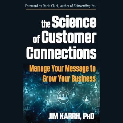 The Science of Customer Connections by Jim Karrh audiobook