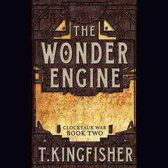 The Wonder Engine by T. Kingfisher audiobook