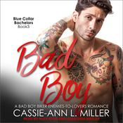 Bad Boy by  Cassie-Ann L. Miller audiobook