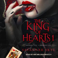 The King of Hearts 1 by Savannah Skye audiobook