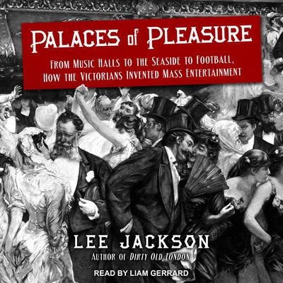 Palaces of Pleasure by Lee Jackson audiobook