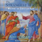 The Strangest Way by  Rev. Robert Barron audiobook