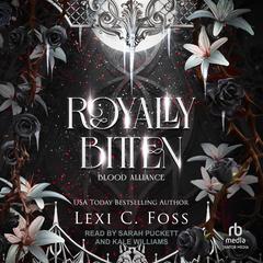 Royally Bitten by Lexi C. Foss audiobook