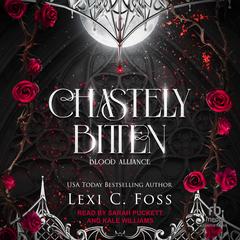 Chastely Bitten by Lexi C. Foss audiobook
