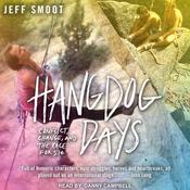 Hangdog Days by  Jeff Smoot audiobook
