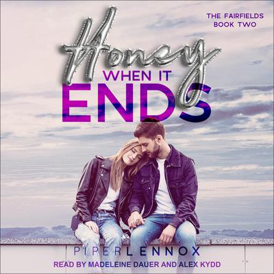 Honey, When it Ends by Piper Lennox audiobook
