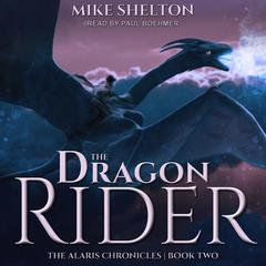 The Dragon Rider by Mike Shelton audiobook