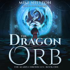 The Dragon Orb by Mike Shelton audiobook