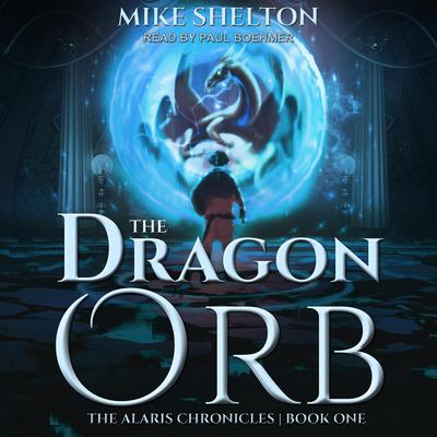 The Dragon Orb by Mike Shelton audiobook