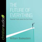 The Future of Everything by  William Boekestein audiobook