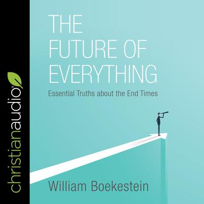 The Future of Everything by William Boekestein audiobook