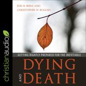 Dying and Death by  Christopher Bogosh audiobook