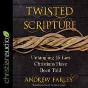 Twisted Scripture by  Andrew Farley audiobook