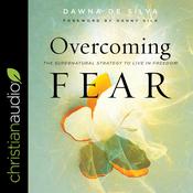 Overcoming Fear by  Dawna De Silva audiobook
