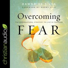 Overcoming Fear by Dawna De Silva audiobook